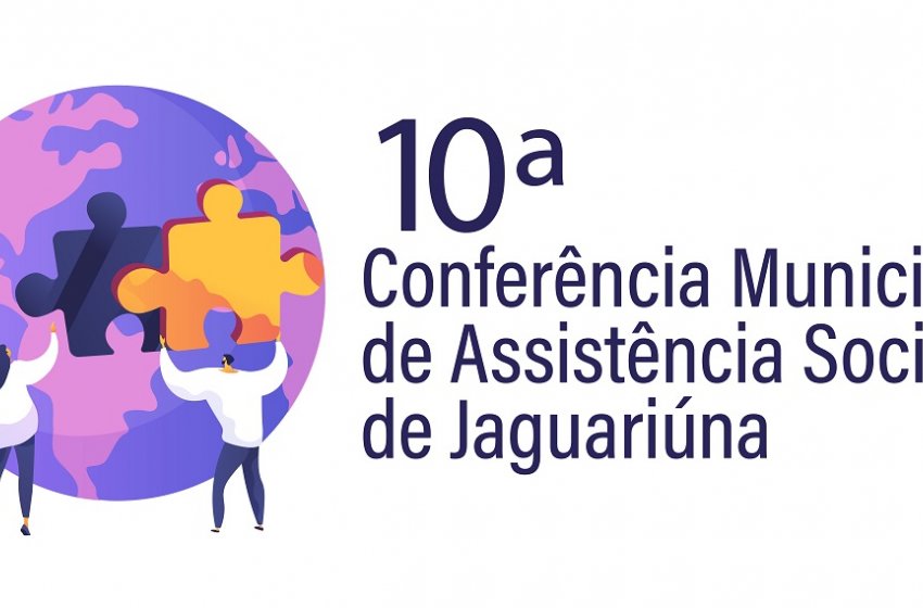 10ª EDIÇÃO DA CONFERÊNCIA MUNICIPAL DE ASSISTÊNCIA SOCIAL ACONTECE NESTA SEXTA EM JAGUARIÚNA