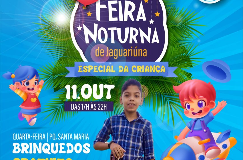 FEIRA NOTURNA DESTA QUARTA CELEBRA O DIA DAS CRIANÇAS