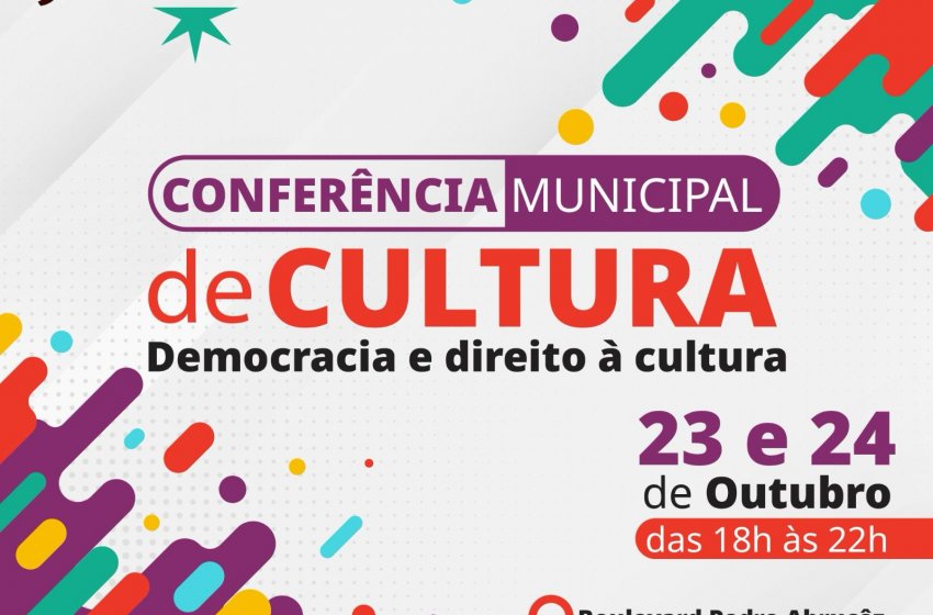 PREFEITURA REALIZA 1ª CONFERÊNCIA MUNICIPAL DE CULTURA NOS DIAS 23 E 24 DE OUTUBRO 