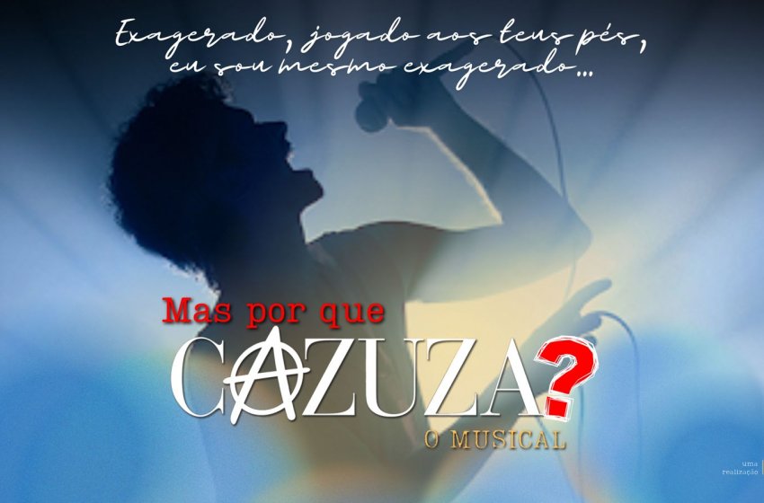 ‘MAS POR QUE CAZUZA? O MUSICAL’ ESTÁ DE VOLTA AO TEATRO MUNICIPAL NESTE FIM DE SEMANA