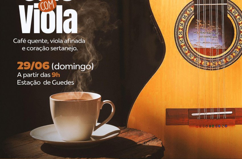 NESTE DOMINGO TEM CAFÉ COM VIOLA NA ESTAÇÃO DE GUEDES