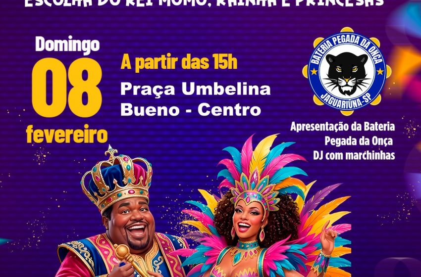 GRITO DE CARNAVAL COM A ESCOLHA DO REI MOMO E DA RAINHA DO CARNAJAGUÁ SERÁ NESTE DOMINGO, NA PRAÇA UMBELINA BUENO