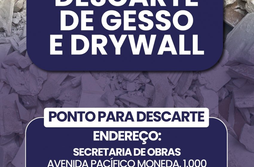 SECRETARIA DE OBRAS TEM PONTO DE DESCARTE GRATUITO DE GESSO